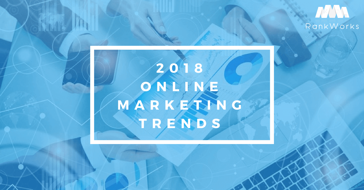 Featured image for “ONLINE MARKETING TRENDS IN 2018 (AND HOW TO TAKE THE MOST OUT OF THEM)”